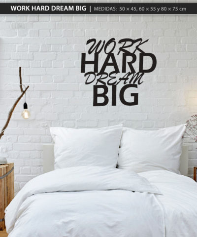 Work Hard Dream Big